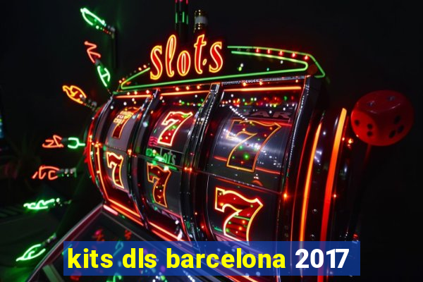 kits dls barcelona 2017